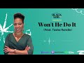 Dear Black Girl: Won't He Do It (Feat. Tasha Randle)