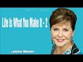 Life Is What You Make It-2| JOYCE MEYER  MINISTREIS 2024