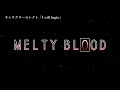 I will begin -Remastering-(Character Select) : MELTY BLOOD OST