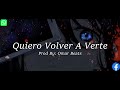 Quiero Volver A Verte Instrumental de Rap Triste 2023 (Prod By Omar Beats)