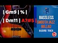 BASSLESS Backing track - Smooth jazz Ballad in D minor (72 bpm)