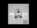 YG Type Beat 2016 - Dont Come To LA (Prod. by Denis The Producer)
