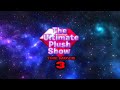 The Ultimate Plush Show - THE MOVIE TEASER