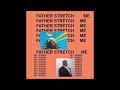 Father Stretch My Hands - ULTIMATE EXTENDED EDITION - Kanye West
