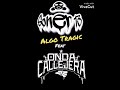 (1)-Algo Tragic + Ese Flow Onda Callejera + Soner Hermandad Callejera
