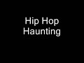 Hip Hop Haunting