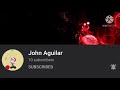 Sub To John Aguilar