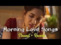 Morning Love Songs (Slowed+Reverb) Instagram Trending Songs Lofi