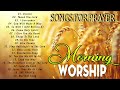 Morning Worship Songs 2024 Collection  🙏 Lord I Need You 🙏 Songs For Prayer