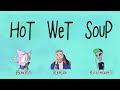 Hot Wet Soup Episode 22: Tomato Soup