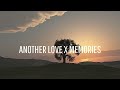 Another Love x Memories - Tik Tok Version