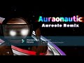 Auraonautic Ultimate || PR 4 Aureole Remix