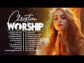 Best Morning Worship Songs Playlist 🔔 Top Praise And Worship Songs All Time ✝️