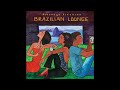 Brazilian Lounge (Official Putumayo Version)