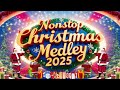 Christmas 2025 🎄🎅 Nonstop Christmas Classics Medley 🎁 Best Holiday Tunes