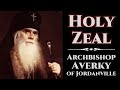 Holy Zeal - Archbishop Averky of Jordanville