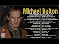 The Best of Michael Bolton⭐ Michael Bolton Greatest Hits Full Album Soft Rock.