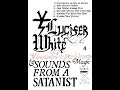 Visualization Magic & Sounds From A Satanist - Full Album by Lucifer White