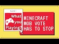 The Minecraft Mob Vote HAS TO STOP!