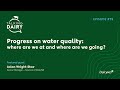Talking Dairy: Progress on water quality - where are we at and where are we going? | Ep. 79