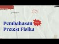 Pembahasan Soal Pretest 2019 Bagian Fisika TPB'24 by STEI-K'24