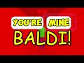Baldi’s Basics Song (YOU’RE MINE CLEAN) |Song by @dagames|