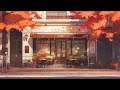 Autumn Leaves 🍂 Chillin and free with Lofi cafe ☕ Lofi help you deep focus