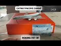 JC wings Cathay Pacific Cargo Boeing 747-8F Model Unboxing