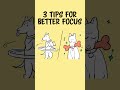 Improve Your Focus With These 3 Tips