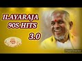 ILAYARAJA Hits  Ilayaraja Tamil Hits  Ilayaraja 90s Hits 3 0 Ilayaraja melodys  SPB  S janaki  Mano