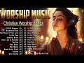 TOP 100 Best Morning Worship Songs For Prayers 2024-Top Christian Songs 🙏Praise And Worship Songs#3