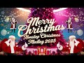 Christmas 2025 🎅🎄 Nonstop Christmas Songs Medley 🎁 Best Holiday Music