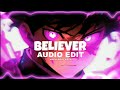 BELIEVER-Imagine Dragons [EditAudio] maxsongssss