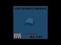 JMtheMelomane - No Cap  (Prod. JMtheMelomane)
