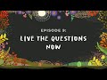 We Are the Great Turning Podcast - Episode 9: Live the Questions Now