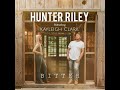 Hunter Riley - “Bitter” (ft. Kayleigh Clark)