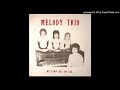 Melody Trio - He Touched Me