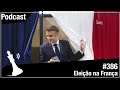 Xadrez Verbal Podcast #386 - Eleição na França