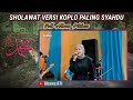 SHOLAWAT VERSI KOPLO TERBARU - LAMUNAN VERSI SHOLAWAT