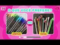 🎒 O QUE VOCÊ PREFERE? 🎒 MATERIAL ESCOLAR 💖 35 PERGUNTAS | jogo das escolhas