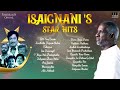 Isaignani's Star Hits | Isaignani Ilaiyaraaja | Evergreen Tamil Song