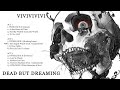 vivivivivi - Dead but Dreaming (FULL ALBUM)