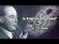C.S. Lewis - Is English Doomed?