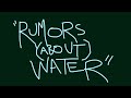Rumors About Water