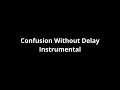 Confusion Without Delay - Instrumental