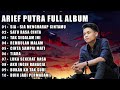 ARIEF FULL ALBUM TERBAIK PALING TERPOPULER 2023 TANPA IKLAN || SIA SIA MENGHARAP CINTAMU - SATU RASA