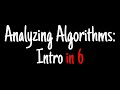 Analyzing algorithms in 6 minutes — Intro