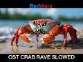 BEDWARS OST Crab Wave (Slowed)