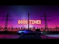 Dynez Dennis - Good Times Official Lyric Video
