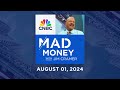 Mad Money - 08/01/24 | Audio Only